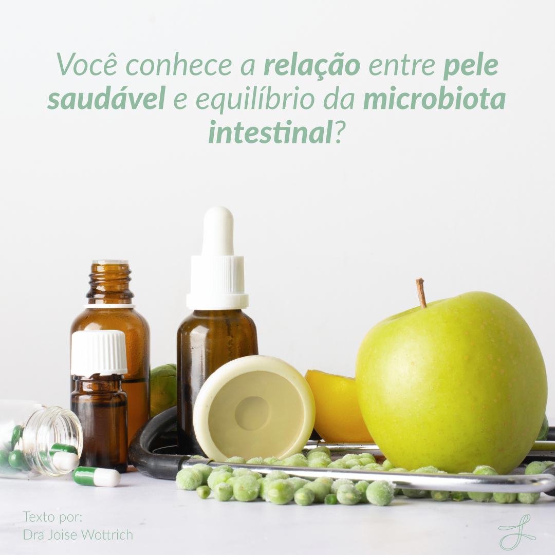 Você conhece a relação entre pele saudável e equilíbrio da microbiota intestinal?
